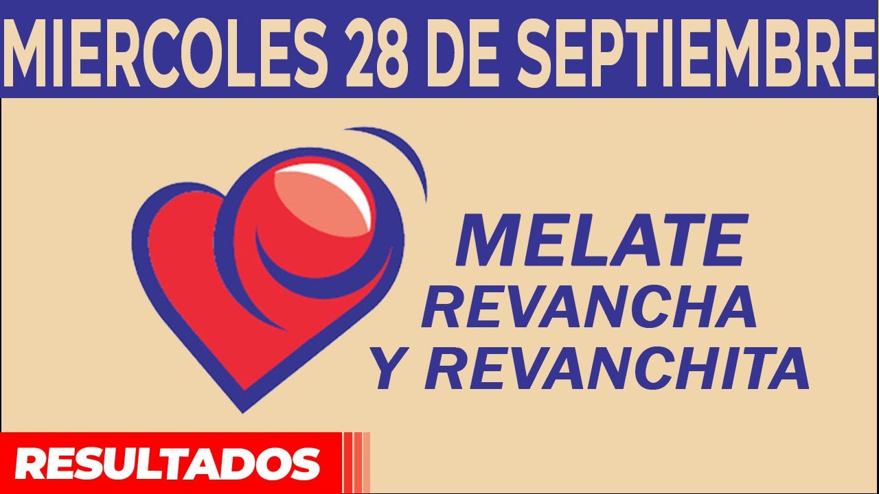 Resultado del sorteo de Melate, Revancha y Revanchita del Miércoles 28 de Septiembre de del 2022.
