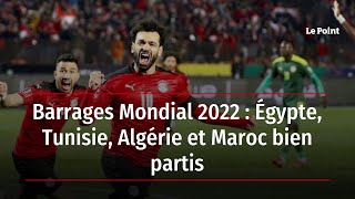 Barrages Mondial 2022 : Égypte, Tunisie, Algérie et Maroc bien partis