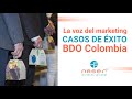 La Voz del Marketing   Casos de Éxito BDO Colombia