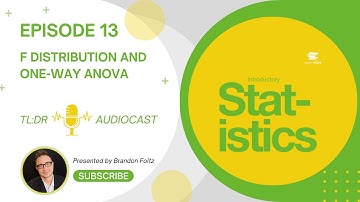 TL;DR 🔊 Statistics: Episode 13, F Distribution and One-Way ANOVA