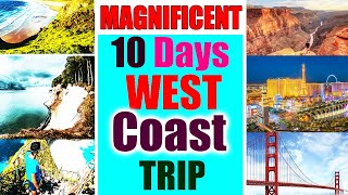 10 DAY USA WEST COAST TRAVEL GUIDE VIDEO (BEST DESTINATIONS MUST VISIT)