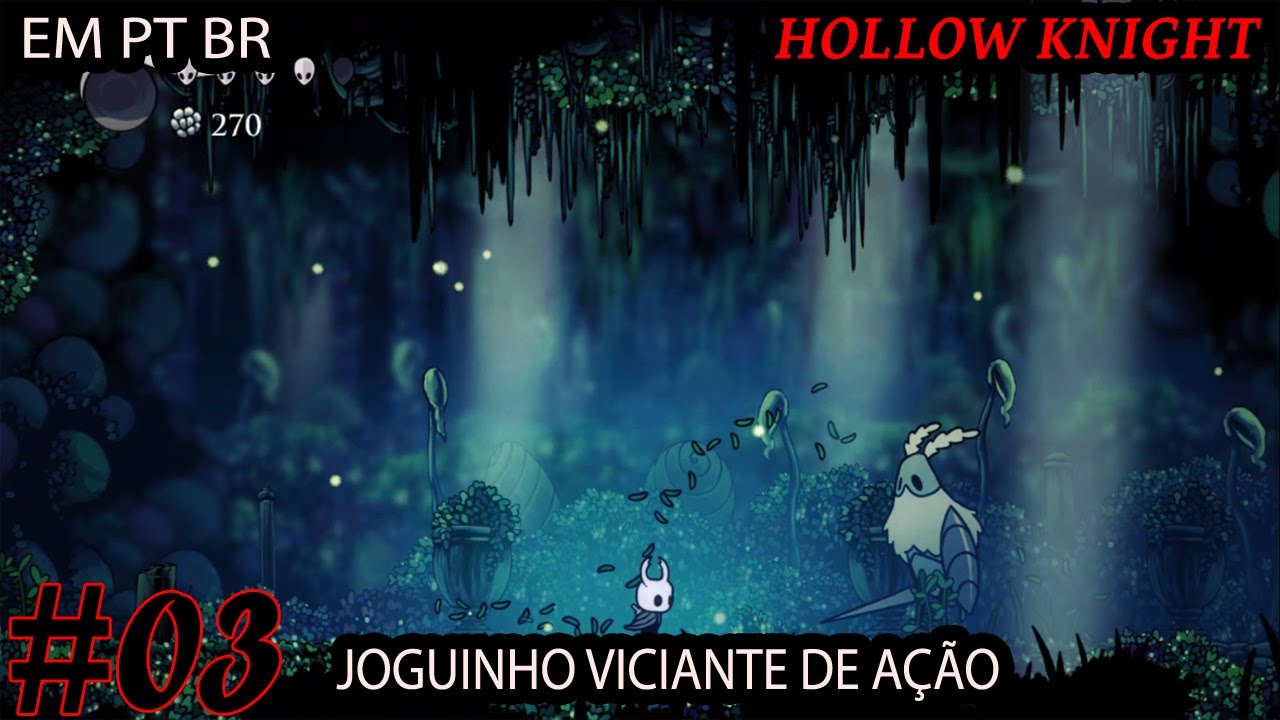 Hollow Knight #03 em PT BR 1080p - YouTube