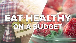 How to eat healthy and not spend all your money