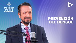 PODCAST MÉDICO: PREVENCIÓN DEL DENGUE