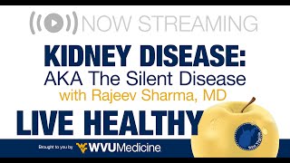 WVU Medicine Live Healthy WV - Kidney Disease: AKA the Silent Disease