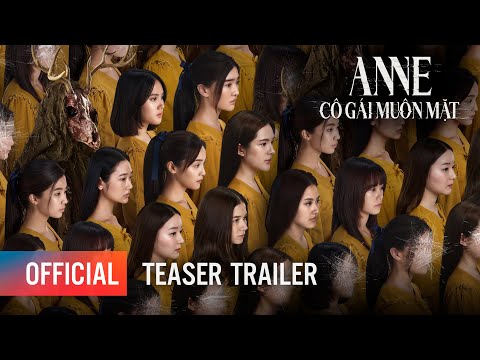 ANNE: CÔ GÁI MUÔN MẶT - Teaser Trailer | Dự kiến khởi chiếu: 25.11.2022