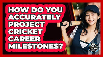 How Do You Accurately Project Cricket Career Milestones? - Go-To Cricket Guide