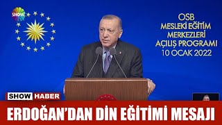 Erdoğandan Din Eğitimi Mesajı