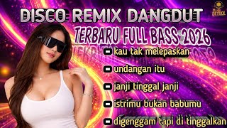 Download Lagu DISCO REMIX DANGDUT TERBARU FULL BASS 2026 🔥 Kau Tak Melepaskan | DJ Dangdut Viral MP3