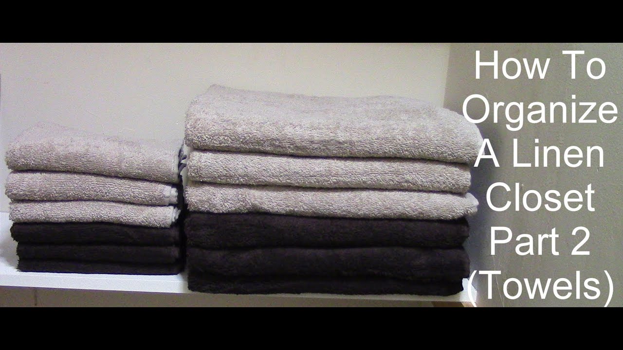 How To Organize A Linen Closet - Part 2 (Towels) - YouTube