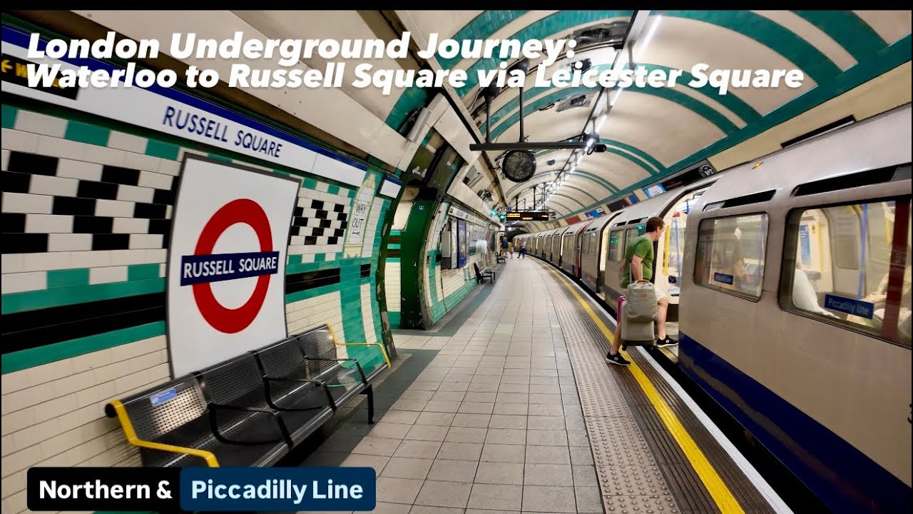 London Underground Journey: Waterloo to Russell Square via Leicester Square 