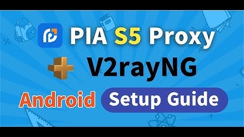 Pia S5 proxy integration V2rayNG setup guide on Android system [50M+ residential IP]#ips #v2ray