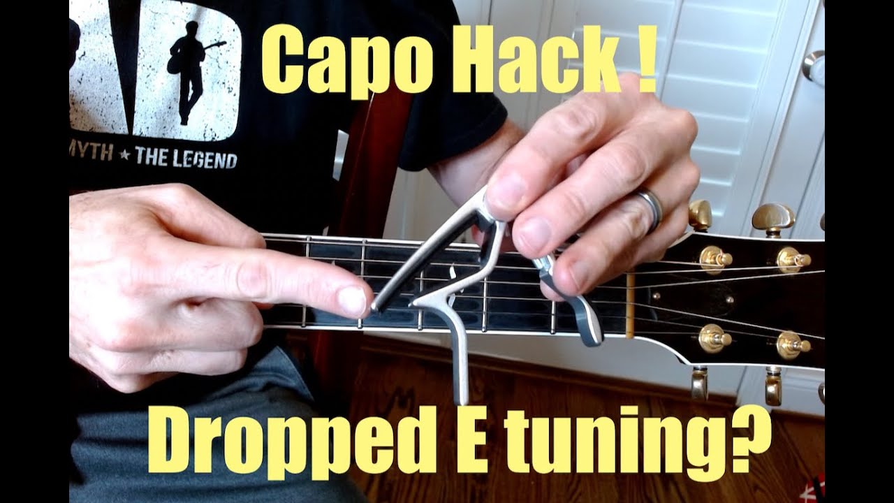 Quick Capo hack Dropped E Tuning? YouTube
