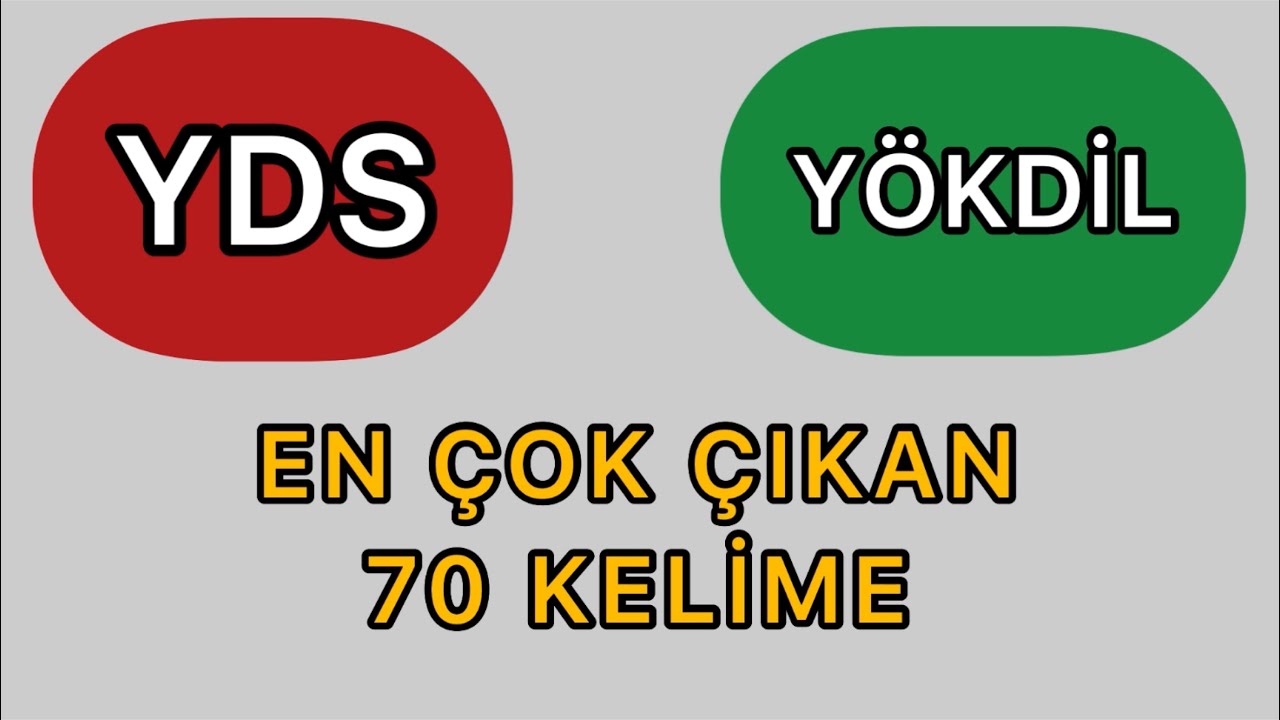 YDS | YÖKDİL EN ÇOK ÇIKAN KELİMELER. YDS KELİME. YÖKDİL KELİME LİSTESİ.