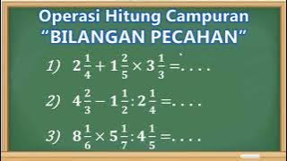 Cara Mudah Operasi Hitung Campuran Bilangan Pecahan