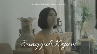 Kangen Band - Sungguh Kejam ( Fans Music Video )