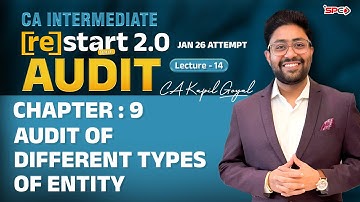 CA Inter CHP-9 Audit of Different Types of Entity | January 26 Lec 14 | Audit | CA Kapil Goyal | SPC