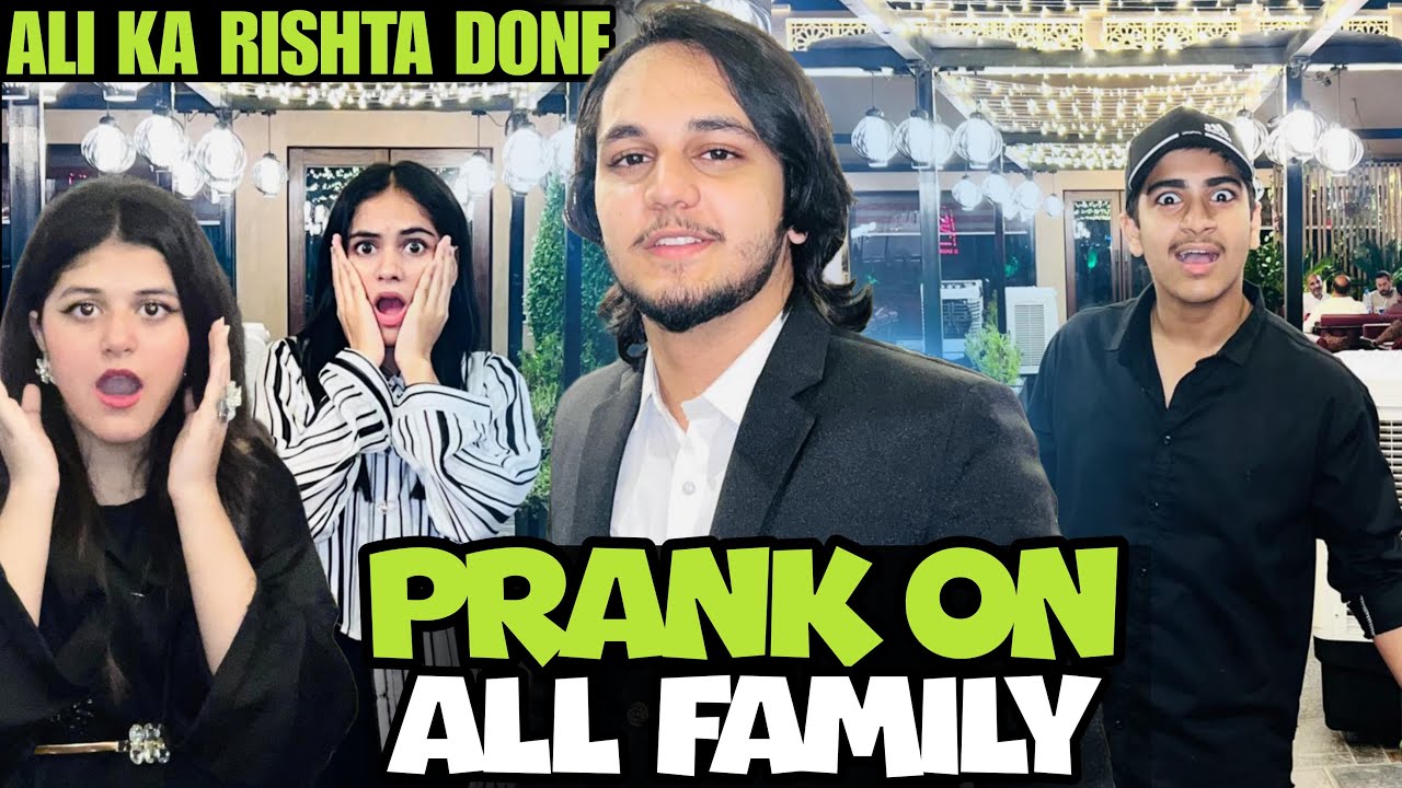 ALI KA RISHTA DONE // PRANK ON ALL FAMILY & ALI - YouTube