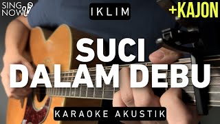 Suci Dalam Debu - Iklim (Karaoke Akustik   Kajon)