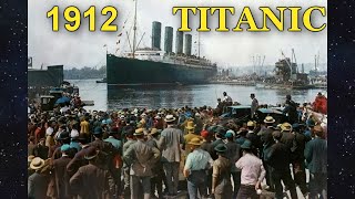 1912 Titanic Before and After Disaster in Color/79 Rare Photos of RMS Titanic, Carpathia and Olympic