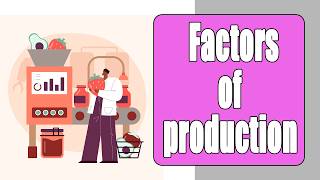 The 4 Factors of Production Explained (With Examples)