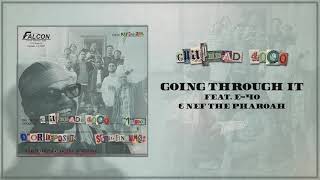 Guapdad 4000 - Going Through It (feat. E-40 &amp; Nef The Pharoah) [Official Audio]