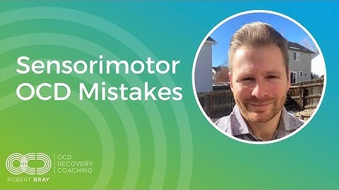 Sensorimotor OCD Mistakes