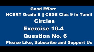 NCERT Grade 9 || CBSE Class 9  - Circles Exercise 10.4 Question No.6 in Tamil