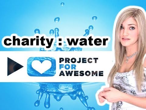 Project For Awesome! P4A! charity : water