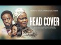 Head cover  written  produced by darasimi gombaoyor  concept by olateju adekannbi