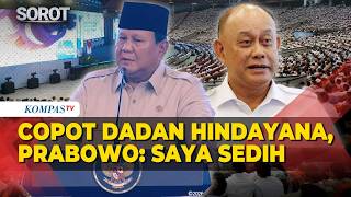 Copot Dadan Hindayana Prabowo Saya Sedih Terpaksa Ganti Orang Yang Saya Percaya