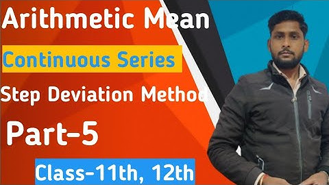 Arithmetic Mean by Step Deviation Method l Continuous series l example l Formula by Ganesh Kumar