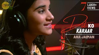 Dil Ko Karaar Aaya | cover by @anajaimansds | Sing Dil Se | Sidharth | Neha Kakkar l YasserDesai