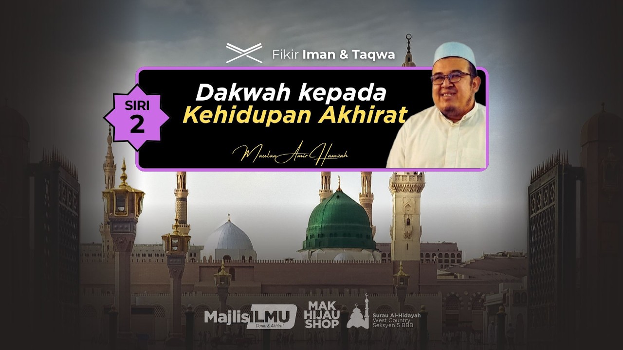 Siri 2 : Fikir Iman & Amal (Dakwah kepada kehidupan Akhirat) - Maulana Amir Hamzah#fypyoutube