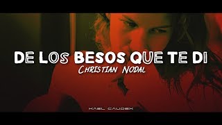 Video thumbnail of "Christian Nodal - De Los Besos Que Te Di [Letra]"