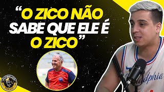 POR QUE TODO MUNDO GOSTA DO ZICO ?