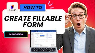 How to Create a Fillable Form in DocuSign (Easy Guide)