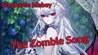 Nightcore - The Zombie Song (Stephanie Mabey)