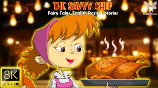 The Savvy Chef (8K Ultra HD) | Best Of Fairy Tales | Bedtime Stories | English Parisa's Stories