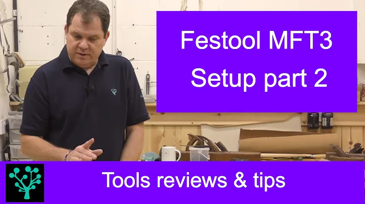 Festool MFT 3  Setup Part 2