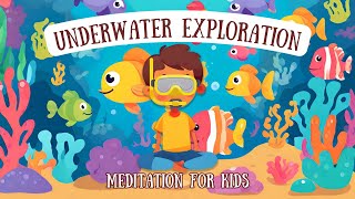 Underwater Exploration with Noah: Guided Mindfulness Meditation for Kids