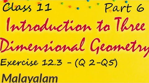 Plus One Maths |Introduction to Three Dimensional Geometry|Exercise-12.3 - (Q2 - Q5)|Malayalam