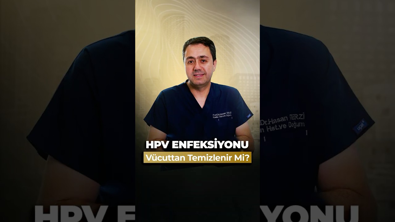 HPV Enfeksiyonu Vücuttan Temizlenir Mi?