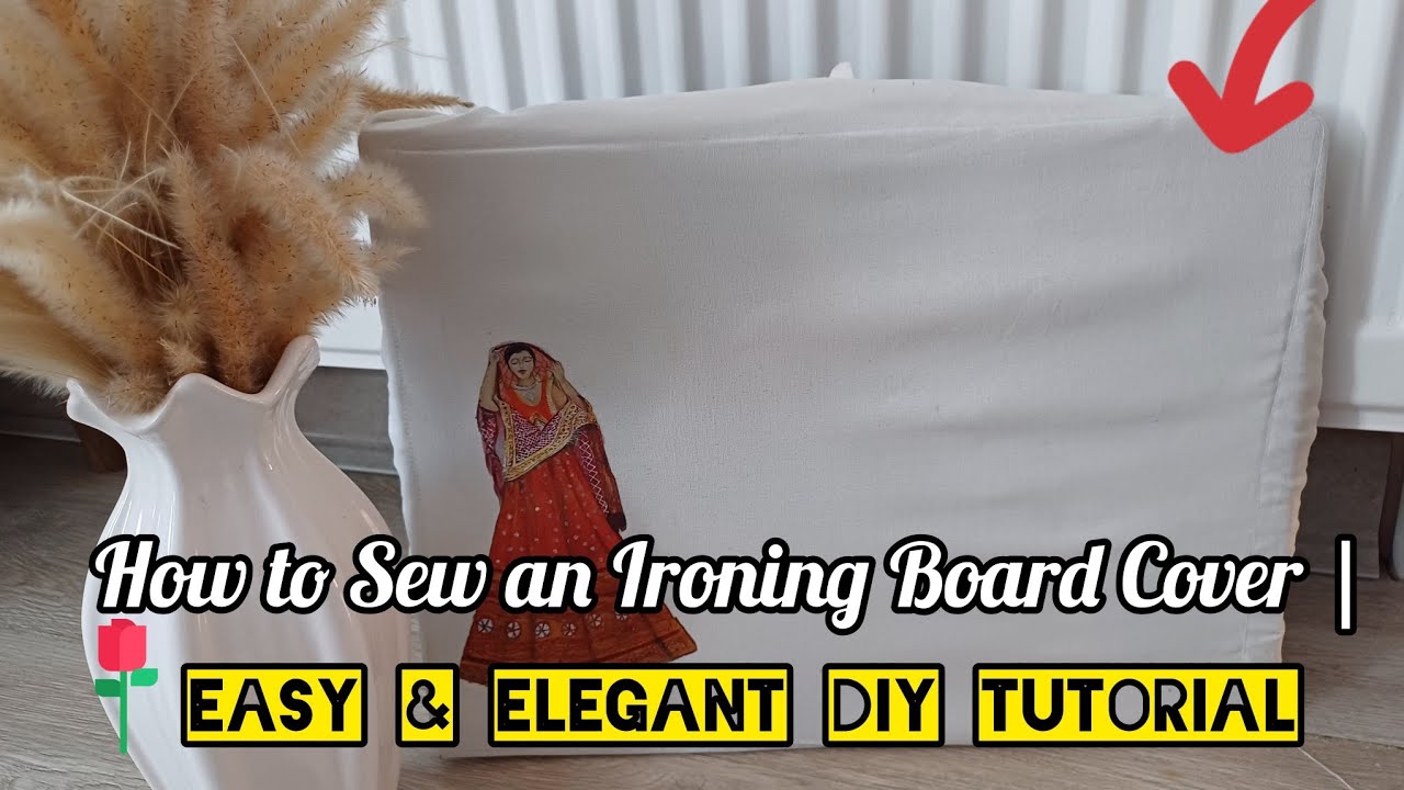 🧵🔥👌How to Sew an Ironing Board Cover | Easy & Elegant DIY Tutorial 