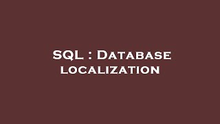SQL : Database localization