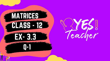 Class 12 Ex 3.3 Q1 Math | Matrices |Q1 Ex 3.3 Class 12 Math | Ex 3.3 Q1 Class 12 Math | New Syllabus