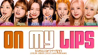 Ichillin' On My Lips Lyrics (Color Coded Lyrics)