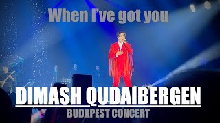 ⭐Dimash Qudaibergen⭐ When I've got you. Budapest Concert. 04, May. 2024 ❤❤❤ [fancam]