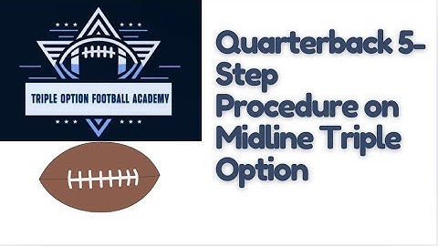 Quarterback 5-Step Procedure on Midline Triple Option