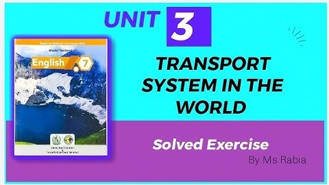 Transport Systems in the World|| Unit 3|| English 7